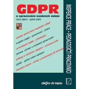 GDPR - Zákon o zpracování osobních údajů (nový zákon, úplné znění 2019) – Inspekce práce, pedagogičtí pracovníci