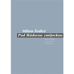 Pod Hádovou zmijovkou - Milan Šedivý