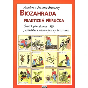 Biozahrada - Praktická příručka - Brunsová Annelore a Susanne