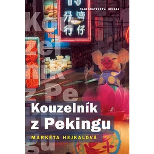 Kouzelník z Pekingu - Markéta Hejkalová