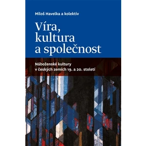 Víra, kultura a společnost - Miloš Havelka