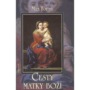 Cesty Matky Boží - Foran Max