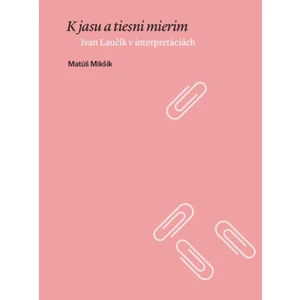 K jasu a tiesni mierim - Matúš Mikšík