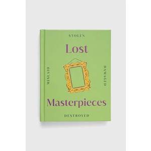 Kniha Dorling Kindersley Ltd Lost Masterpieces, DK