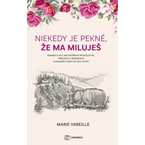 Niekedy je pekné, že ma miluješ - Marie Vareilleová