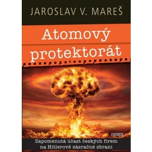 Atomový protektorát - Jaroslav V. Mareš