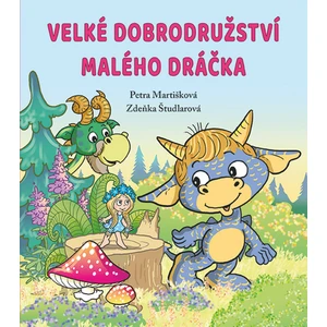 Velké dobrodružství malého dráčka - Petra Martišková, Zdeňka Študlarová