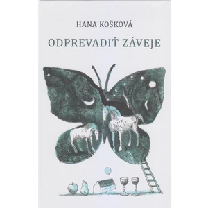 Odprevadiť záveje - Hana Košková