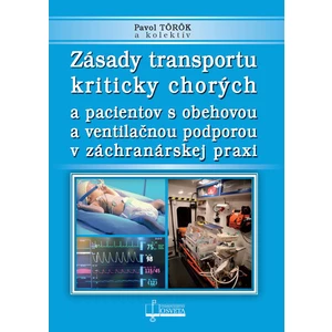 Zásady transportu kriticky chorých (a pacientov s obehovou a ventilačnou podporou v záchranárskej prax)