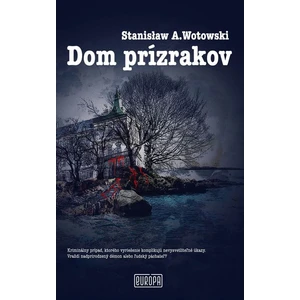 Dom prízrakov - Stanisław A. Wotowski