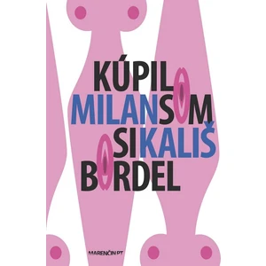 Kúpil som si bordel - Milan Kališ