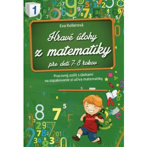 Hravé úlohy z matematiky pre deti 7-8 rokov -- Pracovný zošit