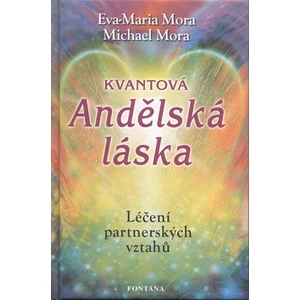 Kvantová Andělská láska - Eva-Marie Mora, Michael Mora