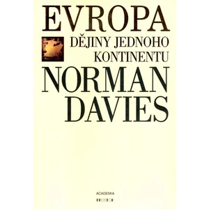 Evropa - Dějiny jednoho kontinentu - Norman Davies