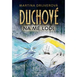 Duchové na mé lodi - Martina Drijverová