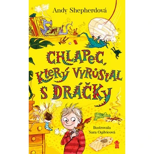 Chlapec, který vyrůstal s dráčky - Andy Shepherdová, Sara Ogilvie