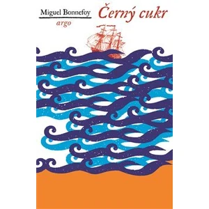 Černý cukr - Miguel Bonnefoy