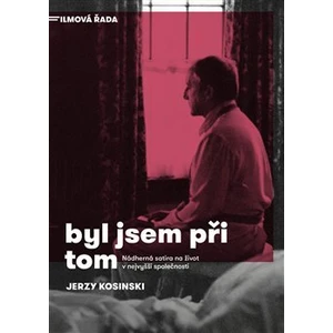 Byl jsem při tom - Jerzy Kosiński