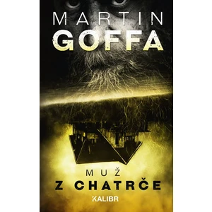 Muž z chatrče - Martin Goffa