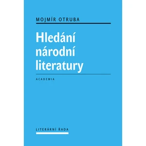 Hledání národní literatury - Otruba Mojmír