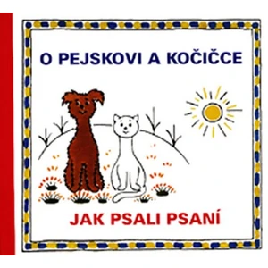 O pejskovi a kočičce - Jak psali psaní - Josef Čapek