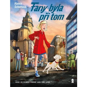 Fany byla při tom - Schottová Hanna