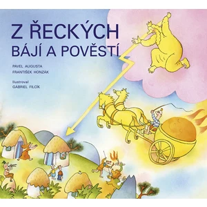 Z řeckých bájí a pověstí - František Honzák, Pavel Augusta, Gabriel Filcík