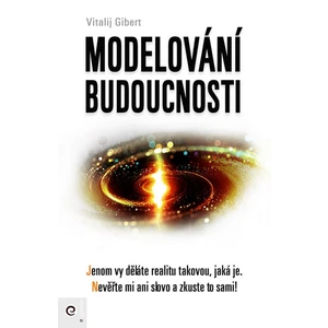 Modelování budoucnosti - Vitalij Gilbert