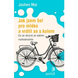 Jak jsem šel pro mléko a vrátil se s kolem - Mai Jochen