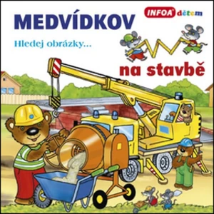 Medvídkov na stavbě -- Hledej obrázky