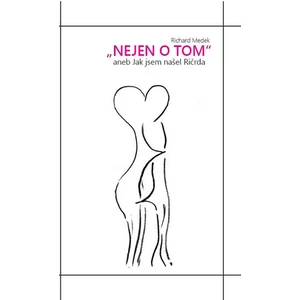 "Nejen o tom" - Richard Medek