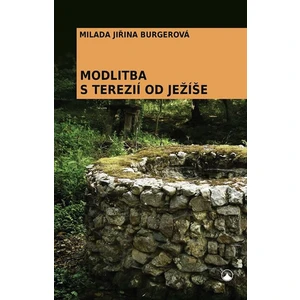 Modlitba s Terezií od Ježíše - Burgerová Milada Jiřina