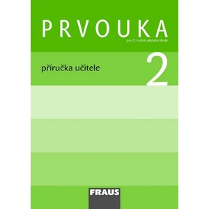 Prvouka 2 Příručka učitele - Jana Stará, Dominik Dvořák, Michaela Dvořáková