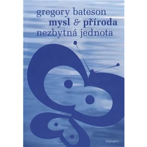 Mysl a příroda - Bateson Gregory