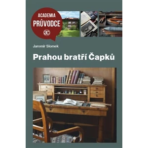 Prahou bratří Čapků - Jaromír Slomek