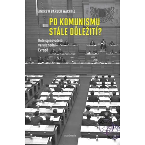 Po komunismu stále důležití? - Wachtel Andrew Baruch