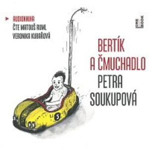 Bertík a čmuchadlo - Petra Soukupová - audiokniha