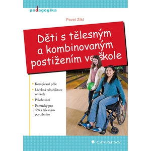 Děti s tělesným a kombinovaným postižením ve škole, Zikl Pavel