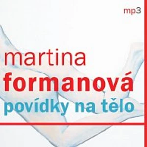 Povídky na tělo - Martina Formanová - audiokniha