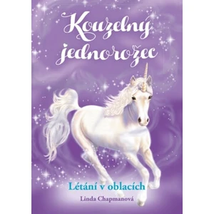 Kouzelný jednorožec Létání v oblacích - Linda Chapmanová