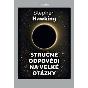 Stručné odpovědi na velké otázky - Stephen Hawking