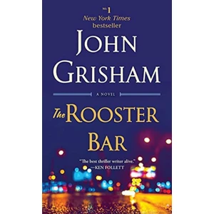 The Rooster Bar: A Novel - John Grisham