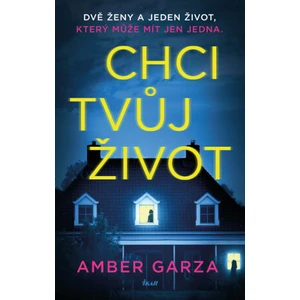 Chci tvůj život - Garza Amber