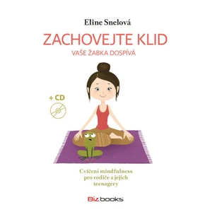 Zachovejte klid, vaše žabka dospívá - Eline Snelová