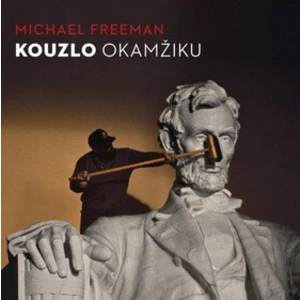 Kouzlo okamžiku - Freeman Michael