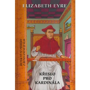 Křeslo pro kardinála - Eyre Elizabeth