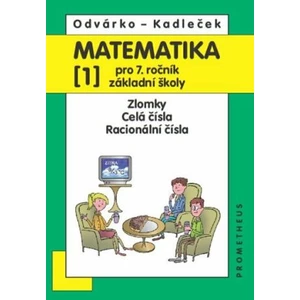 Matematika pro 7. roč. ZŠ - 1.díl (Zlomky; celá čísla; racionální čísla) - Oldřich Odvárko, Jiří Kadleček