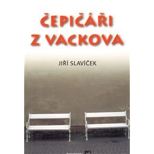 Čepičáři z Vackova - Slavíček Jiří