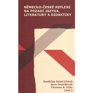 Německo-české reflexe na pozadí jazyka, literatury a didaktiky