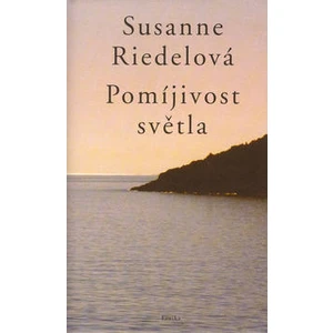 Pomíjivost světla - Riedlová Susanne